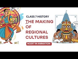 The Making of Regional Cultures | Class 7 History | NCERT Chapter Explained with Animation