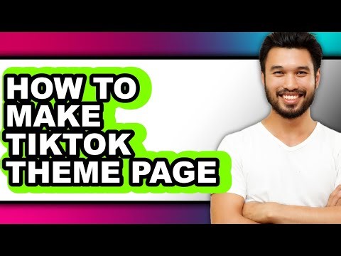 How to Make Tiktok Theme Page - Easy Guide