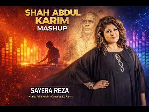 SHAH ABDUL KARIM MASHUP X Sayera Reza X Adib Kabir X DJ Rahat X 2026