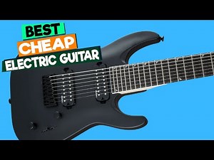 Best Electric Guitars Under $200: A Beginner's Guide