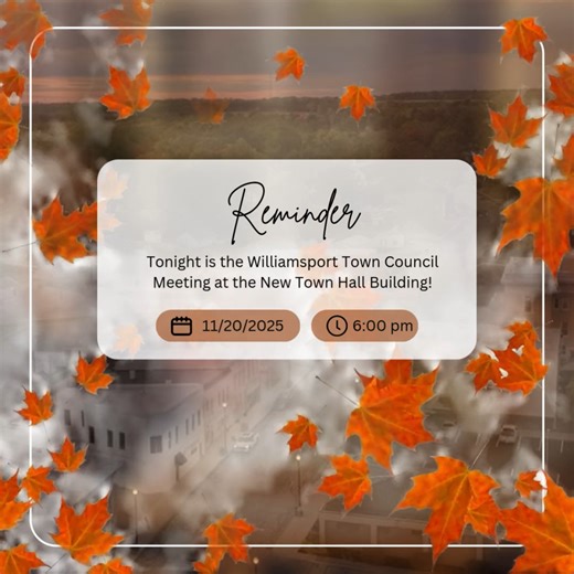 REMINDER TONIGHT is the Williamsport Town Council Meeting! | Williamsport, Indiana | Facebook