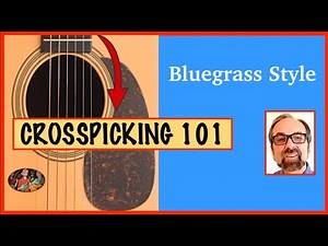 Fundamentals of Crosspicking in Bluegrass Guitar