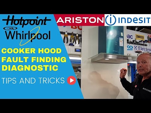 Cooker Hood extractor fault finding & fix diagnostic repair, Hotpoint, Indesit, Ariston, Whirlpool.