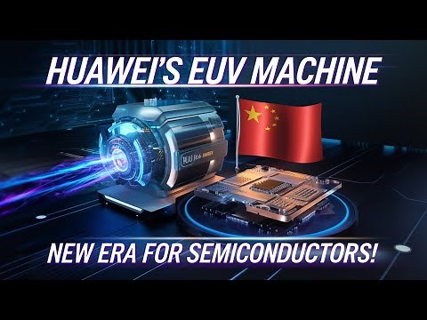 Huawei's Game-Changing EUV Lithography Machine: A New Era for Semiconductors