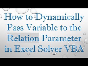 How to Dynamically Pass Variable to the Relation Parameter in Excel Solver VBA