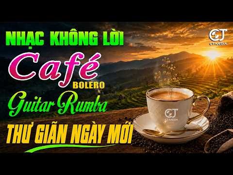 Nhạc Bolero Rumba Không Lời Buổi Sáng KHÔNG QUẢNG CÁO | Hòa Tấu Guitar Rumba CHO NGÀY MỚI THƯ GIÃN