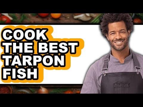How to Cook Tarpon Fish