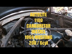 Autolite 1100 carburetor install on a 1966 Mustang 200/6 cylinder
