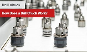 How Does a Drill Chuck Work?
