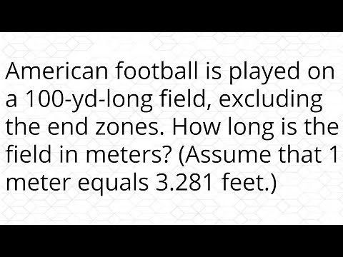 American football is played on a 100-yd-long field, excluding the end zones. How long is the field i