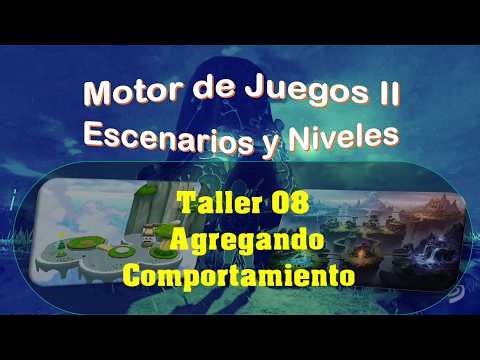 Motor de Juegos II 26 - Taller 08 Agregando Comportamiento - ‪@profemarcelomvj‬