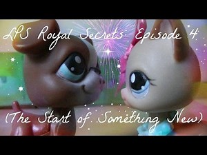 ♛ LPS: Royal Secrets (Episode #4: The Start of Something New)