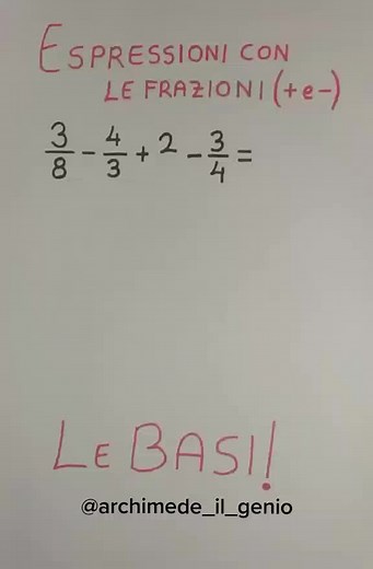 Espressioni con le frazioni.Le BASI!⚠️#matematik #matematicas #matematica #matemática #maths #math #mathematics #studiare #calculus #study #liceo #medie #elementari #highschool #università #university #foryou #perte #ingegneria #fisica #skills #tricks #hack #frazioni #frazionialgebriche #impararediverte