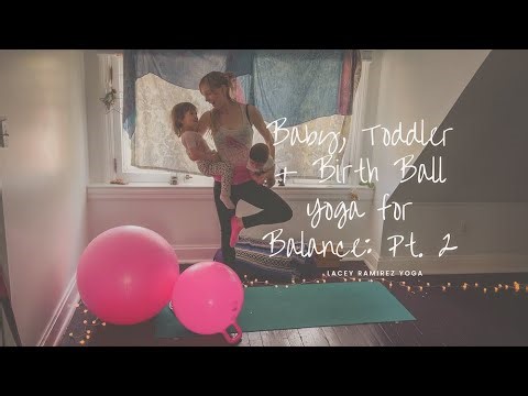 Baby, Toddler + Birth Ball Yoga for Balance: Part 2