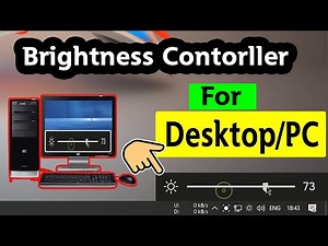 Brightness for Desktop Computer PC /Desktop Brightness controller /Windows 10 Brightness setting