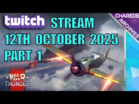 12/10/2025 Part 1 War Thunder Charede's Twitch Stream