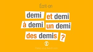 Demi et demi, à demi, un demi : comment les différencier ? | PVF