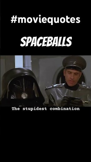 The stupidest combination #moviequotes #spaceballs #rickmoranis