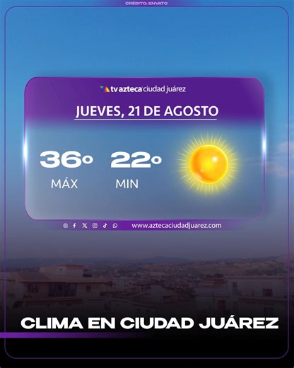 ¡Prepárate desde temprano! 🌡️ No te pierdas el pronóstico completo del #clima para hoy en #CiudadJuárez 🌤️ | TV Azteca Ciudad Juárez
