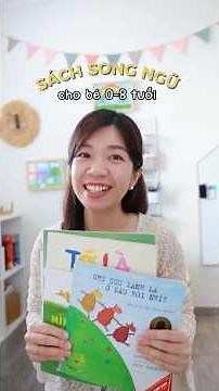 5 quyển sách song ngữ hay cho bé 0-8 tuổi