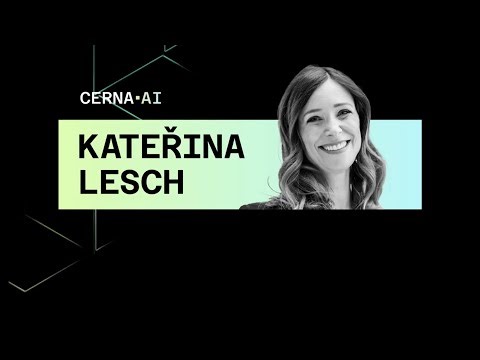 Kateřina Lesch | CERNA.AI | AI v průmyslu: kdo přežije?