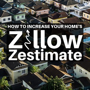 How to Increase Your Home's Zillow Zestimate