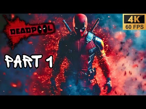 DEADPOOL Walkthrough Part 1 (No Commentary)