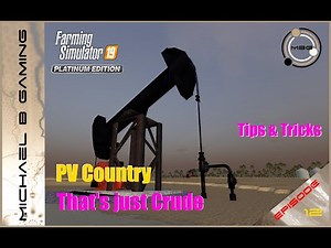 Pleasant Valley County : FS19 : Well That's Just Crude : Episode 12