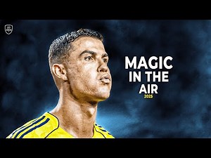 Cristiano Ronaldo 2025 ► MAGIC IN THE AIR • Skills, Tricks & Goals | HD
