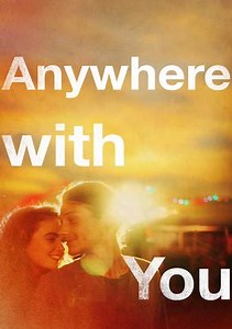 Anywhere with You Trailer