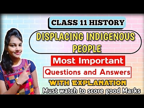 Displacing indigenous people important questions and answers || class 11 history || chapter 10