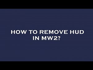 How to remove hud in mw2?