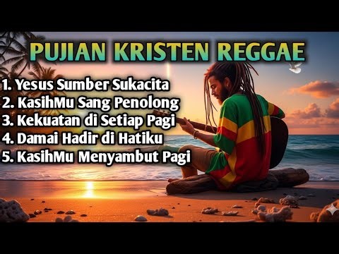 Lagu Rohani Reggae Paling Menyentuh Hati 🙏 Sukacita & Damai Sejati Bersama Yesus Kristus