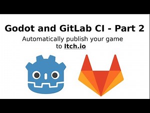 Godot and GitLab CI: Automatically deploy your game to Itch.io