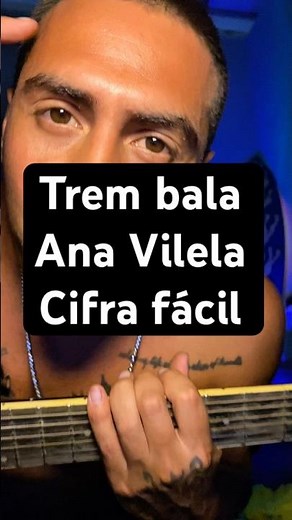 TREM BALA - ANA VILELA CIFRA FÁCIL PARA INICIANTES #violãoparainiciante #cifrasfaceis #trembala