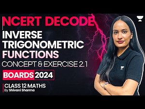 🔴 Inverse Trigonometric Functions🔥| Concepts & Exercise 2.1🔥😨| NCERT Decode 😨| Class 12 Ch 2 Maths