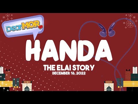 Dear MOR: "Handa" The Elai Story 12-16-22