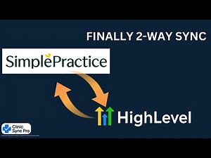 SimplePractice + GoHighLevel Integration (REAL 2-Way Patient Sync)