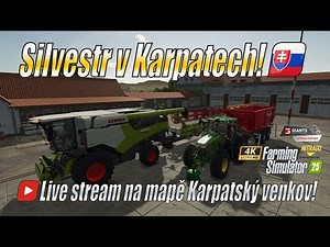 💎 SILVESTR V KARPATECH! - Live stream na mapě Karpatský venkov - Farming Simulator 25 (4K)