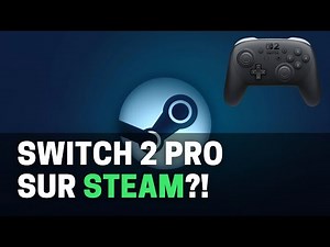 Comment utiliser la manette Nintendo Switch 2 Pro sur Steam (Guide PC)