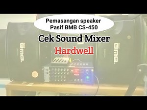 Cek Sound dan cara pemasangan speaker pasif BMB original CS-450V | mixer hardwell