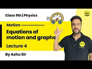 Class 9th Science Physics | Equations of motion and graphs | Lecture 4 with Ashu Sir Science and Fun