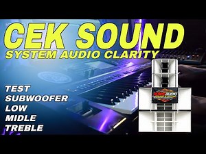 CEK SOUND TEST SUBWOOFER LOW MIDLE DAN TREBLE - BASS KENDANG DRUM RHYTEM