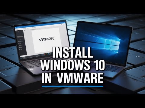 How to Install Windows 10 in VMware | Step by Step Guide