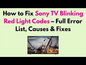How to Fix Sony TV Blinking Red Light Codes – Full Error List, Causes & Fixes