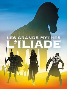 Regardez Les grands mythes - L'Iliade en VOD sur ARTE Boutique