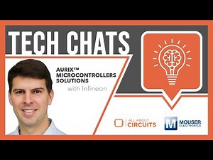 AURIX Microcontrollers Solutions | Tech Chats - Infineon and Mouser Electronics
