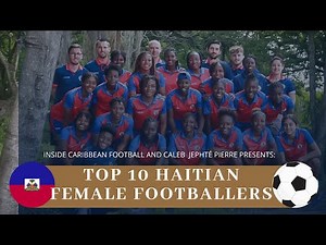 TOP 10 HAITIAN FEMALE FOOTBALLERS