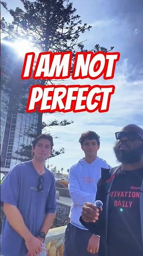 I Am Not Perfect #perfect #motivation #dayodman #interview