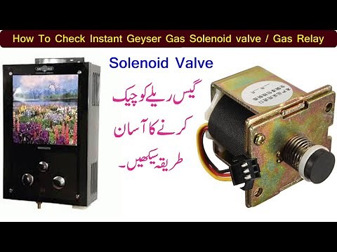 How to Check Instant Geyser Gas Solenoid Valve / Gas Relay